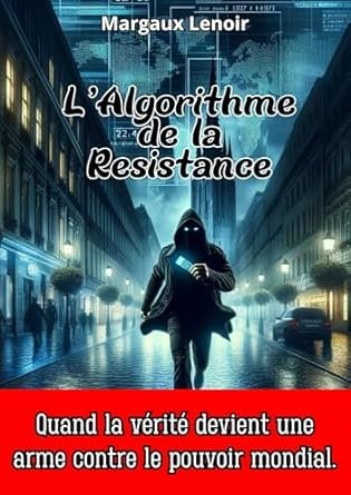 Margaux Lenoir - L'Algorithme de la Résistance