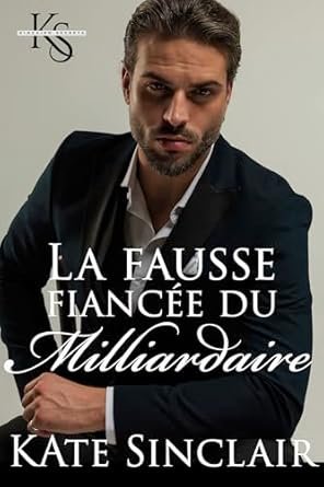 Kate Sinclair - Secrets de Kincairn, Tome 1 : La Fausse fiancée du milliardaire