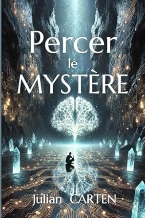 Julian CARTEN - Percer le Mystère