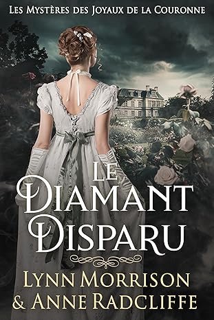 Lynn Morrison ,Anne Radcliffe - Le Diamant Disparu