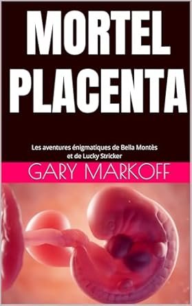 GARY MARKOFF - MORTEL PLACENTA