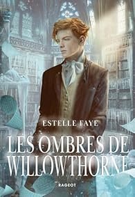 Estelle Faye - Les Ombres de Willowthorne