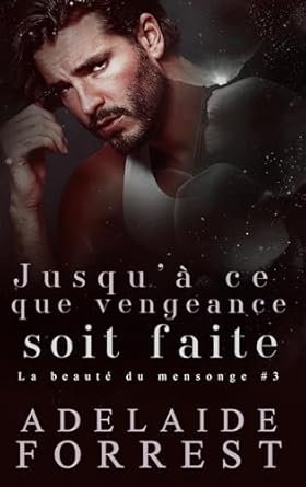 Adelaide Forrest - Jusqu'à ce que vengeance soit faite