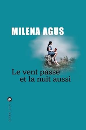 Milena Agus - Le vent passe et la nuit aussi