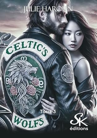 Julie Haroun - Celtics Wolfs ,Tome 3 : Pour toujours