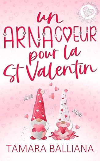 Tamara Balliana - Un ArnaCoeur pour la St-Valentin