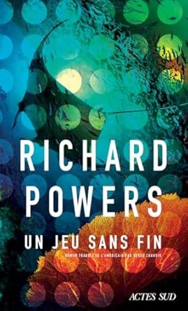 Richard Powers - Un jeu sans fin