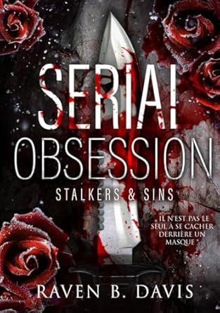 Raven B. Davis - Serial Obsession (Killer romance): Stalkers and Sins