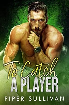 Piper Sullivan - To Catch A Player