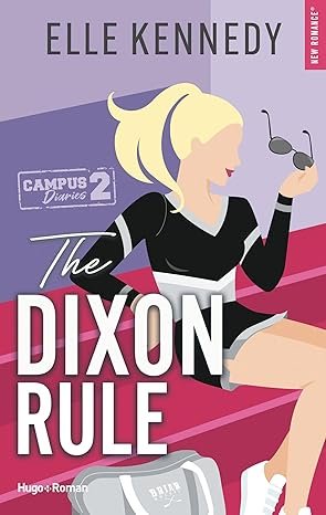 Elle Kennedy - Campus Diaries, Tome 2 : The Dixon Rule