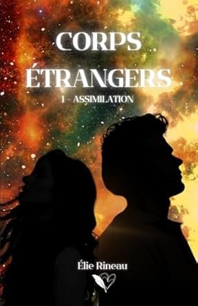 Élie Rineau - Corps étrangers, Tome 1 : Assimilation