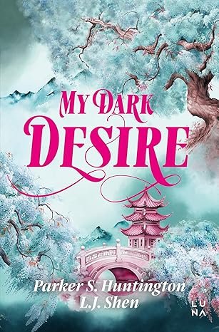 Huntington Parker S., L.J. Shen - My dark desire