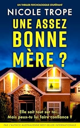 Nicole Trope - Une assez bonne mère ?