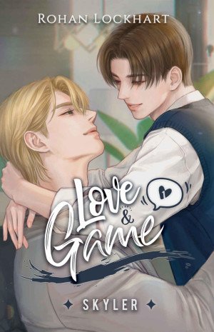 Rohan Lockhart - Love & Game, Tome 1 : Skyler