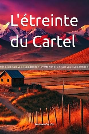 Perrine MONJOU - L'étreinte du Cartel