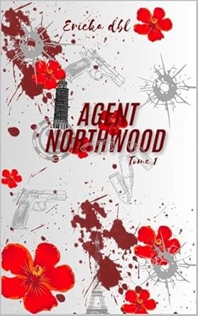 Ericka DBL - Agent Northwood, Tome 1