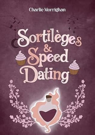 Charlie Morrighan - Sortilèges Speed Dating