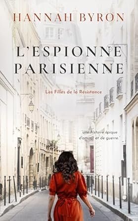 Hannah Byron - L'Espionne Parisienne