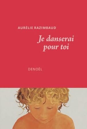 Aurélie Razimbaud - Je danserai pour toi