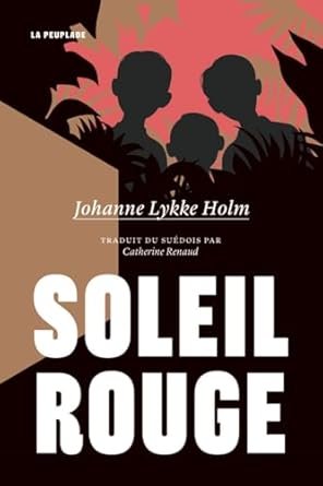 Johanne Lykke Holm - Soleil rouge