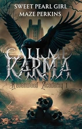 Sweet Pearl Girl ,Maze Perkins - Call Me Karma: Ravenwood Academy, Tome 1