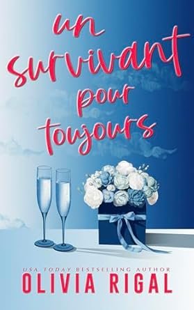 Olivia Rigal - Un survivant pour toujours