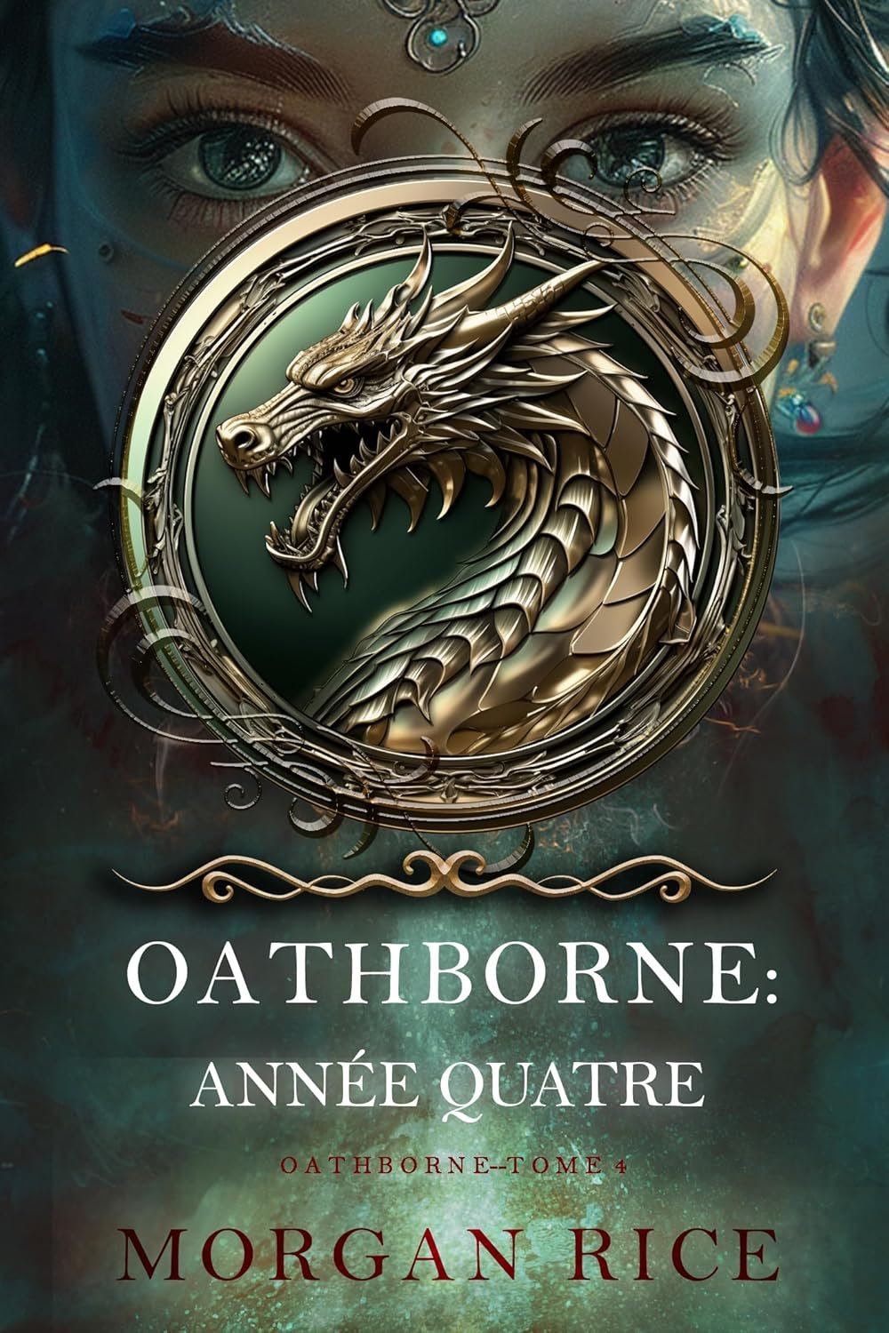 Morgan Rice - Oathborne : Année quatre