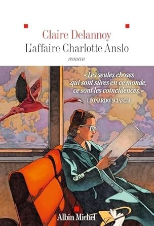 Claire Delannoy - L'Affaire Charlotte Anslo