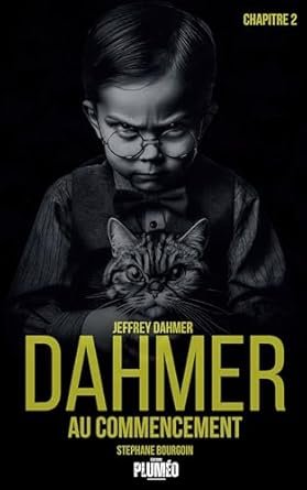 Stéphane Bourgoin - Dahmer ,Tome 2 : au commencement