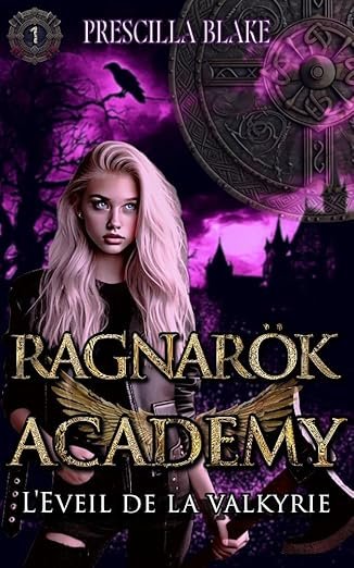 Prescilla Blake - Ragnarök Academy, Tome 1 : L'Éveil de la valkyrie