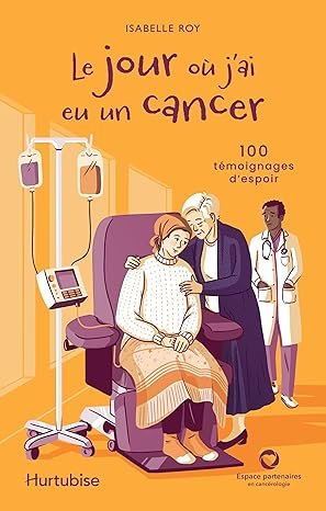 Isabelle Roy - Le jour où j'ai eu un cancer