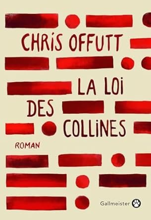 Chris Offutt - La Loi des collines