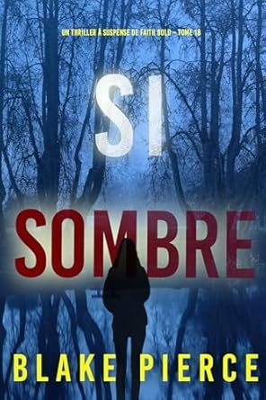 Blake Pierce - Si sombre