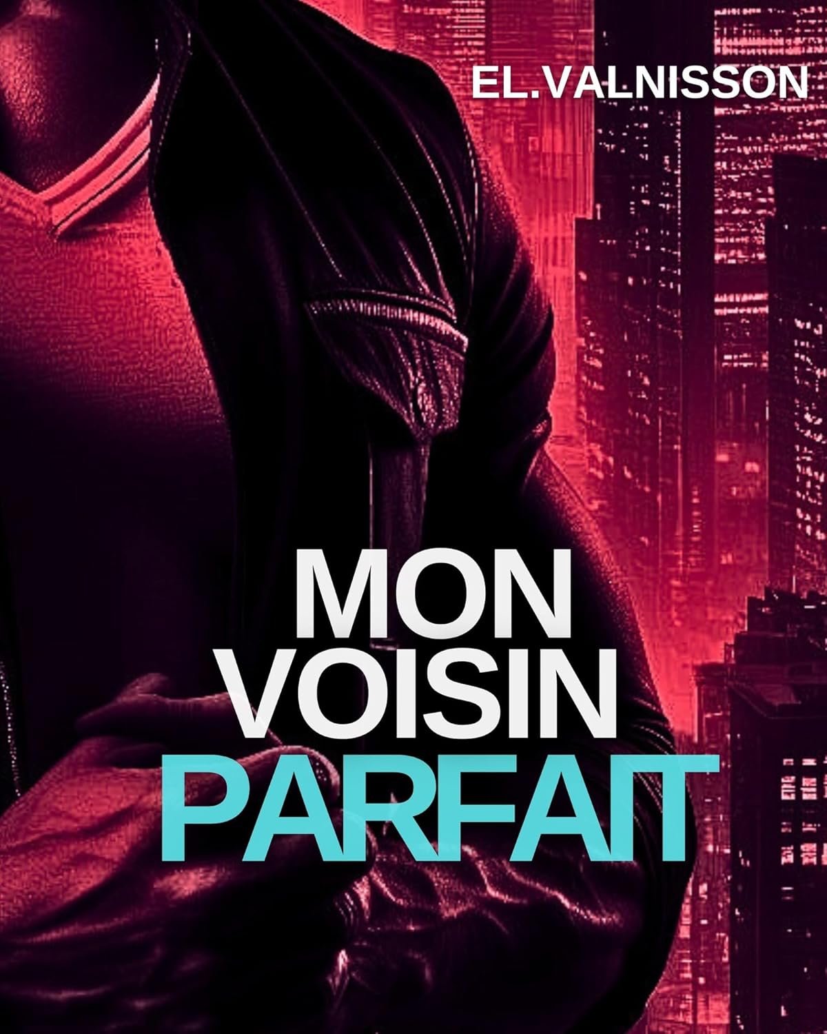 El. Valnisson - Mon voisin parfait