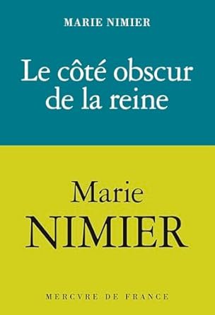 Marie Nimier - Le côté obscur de la Reine