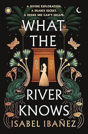 Isabel Ibañez - What the river knows