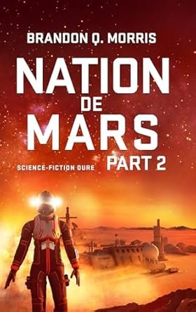 Brandon Q. Morris - Nation de Mars, Partie 2