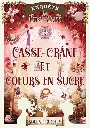 Solène Rochey - Casse-Crâne et cœurs en sucre