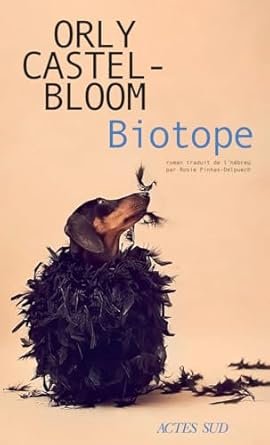 Orly Castel-Bloom - Biotope