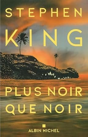 Stephen King - Plus Noir Que Noir