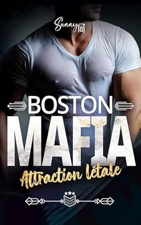 Sunny TAJ - Boston Mafia, Tome 3 : Attraction létale