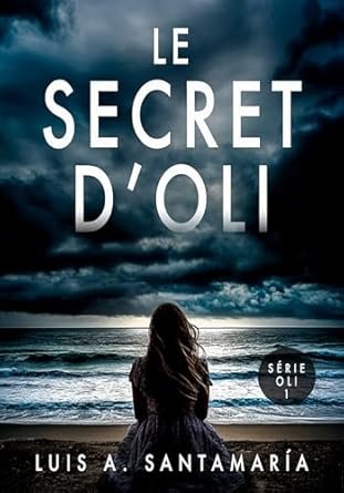 Luis A. Santamaría - Oli, Tome 1 : Le Secret d'Oli