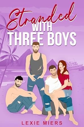 Lexie Miers - Stranded with Three Boys