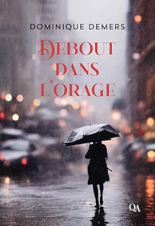 Dominique Demers - Debout dans l’orage