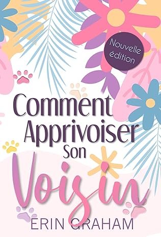 Erin Graham - Comment Apprivoiser son Voisin