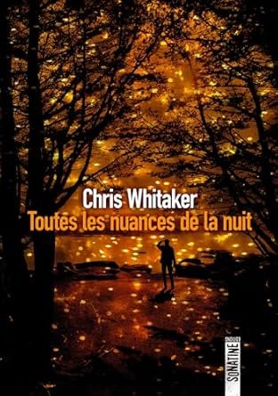 Chris Whitaker - Toutes les nuances de la nuit