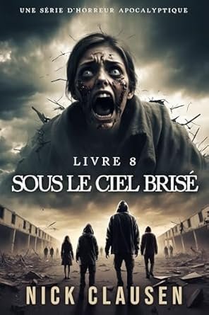 Nick Clausen - Sous le ciel brisé, Tome 8