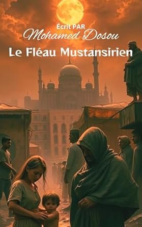 Mohamed Dosou - Le Fléau Mustansirien