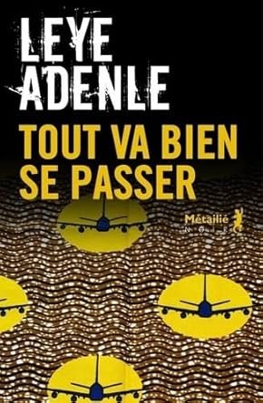 Leye Adenle - Tout va bien se passer