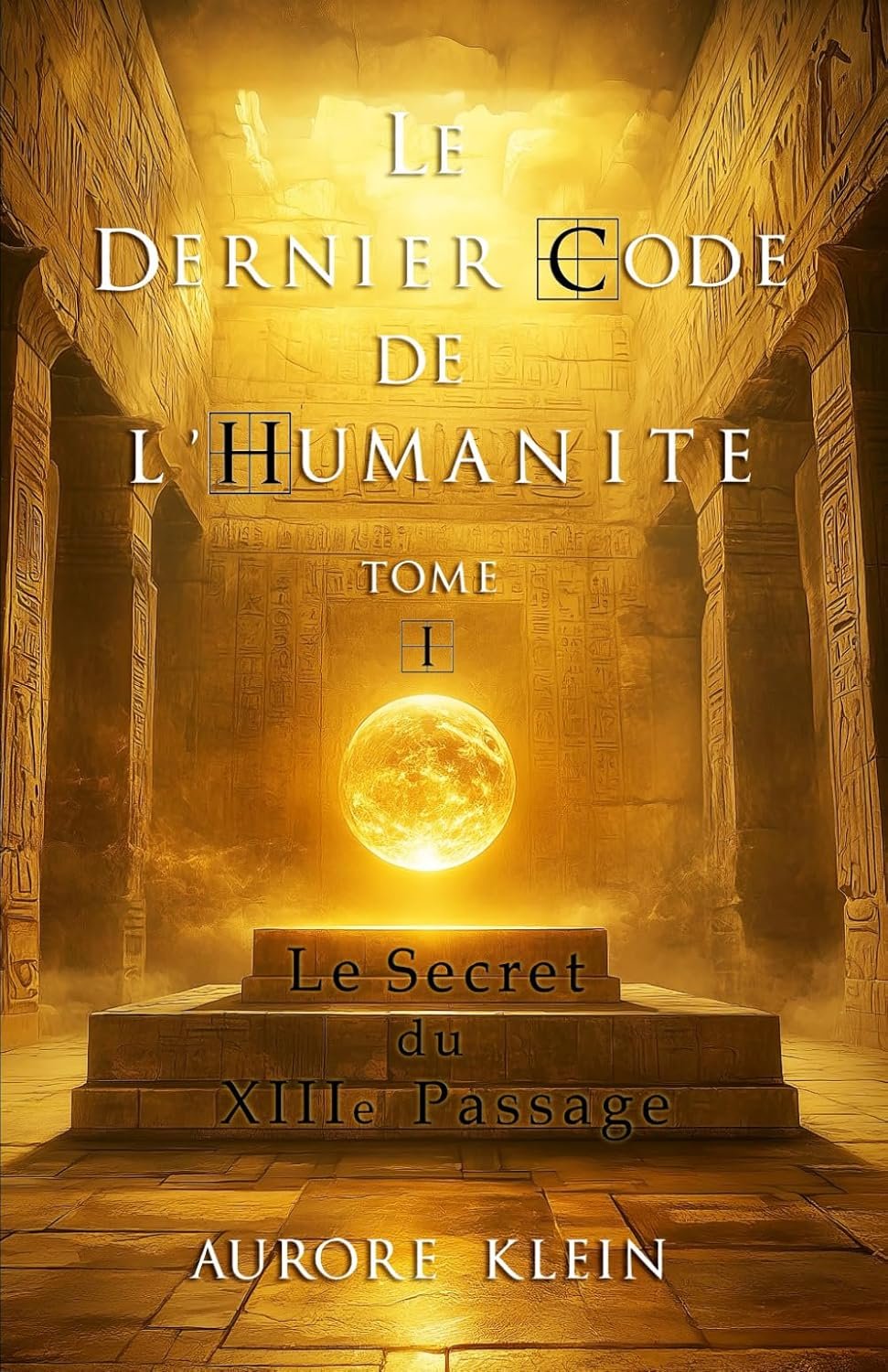 Aurore Klein - Le Dernier Code de l'humanité, Tome 1 : Le Secret du XIIIe passage